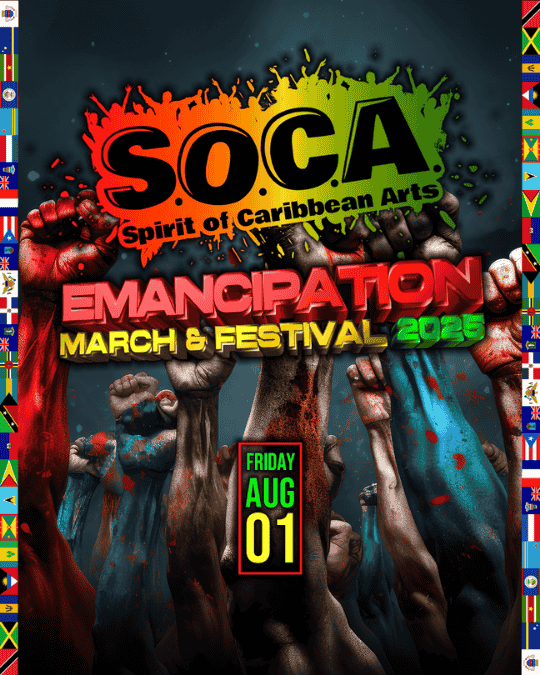 Poster for SOCA (Spirit of Caribbean Arts) Emancipation March & Festival 2025, featuring raised fists of diverse skin tones and colorful Caribbean flags along the borders. Event date: Friday, August 1. S.O.C.A. (WWW.onesoca.com) Experiences rooted in Caribbean tradition, passion, and community celebration., Toronto, Oakville, Mississauga